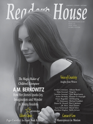 Reader's House Magazine - A.M. Berkowitz: Interviews with award winning authors;Arielle S. Allistarike Kimmel, Jennifer Sommer, Aidan McNally, Alison - 
