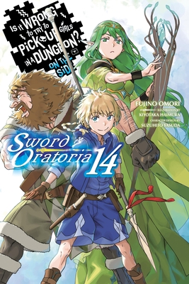 Is It Wrong to Try to Pick Up Girls in a Dungeon? on the Side: Sword Oratoria, Vol. 14 (Light Novel) - Fujino Omori