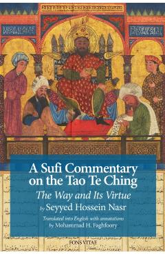 A Sufi Commentary on the Tao Te Ching: The Way and Its Virtue - Seyyed Hossein Nasr