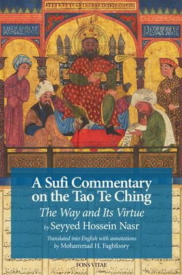 Coperta cărții 'A Sufi Commentary on the Tao Te Ching: The Way and Its Virtue - Seyyed Hossein Nasr'