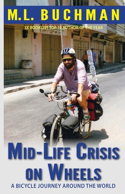 Coperta cărții 'Mid-Life Crisis on Wheels: a bicycle journey around the world - M. L. Buchman'