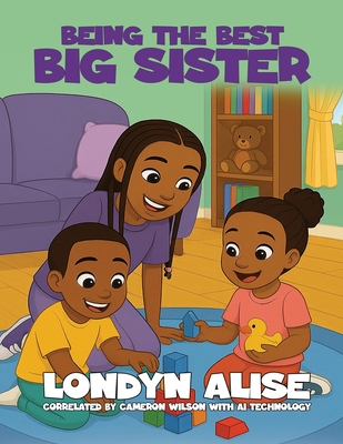 Being The Best Big Sister - Londyn Wilson