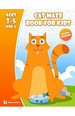 Coperta cărții 'Cat maze book for kids 3-5: Maze book for preschoolers - 100 Amazing mazes book - Extreme edition VOL 5 Book of mazes'
