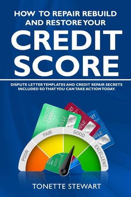 Coperta cărții 'How to Repair Rebuild and Restore Your Credit Score: Dispute letter templates and credit secrets included so that you'