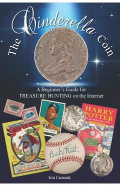 Coperta cărții 'The Cinderella Coin: A Beginner's Guide for Treasure Hunting on the Internet - Kin Carmody'