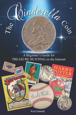 Coperta cărții 'The Cinderella Coin: A Beginner's Guide for Treasure Hunting on the Internet - Kin Carmody'