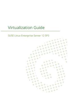 Coperta cărții 'SUSE Linux Enterprise Server 12 - Virtualization Guide -'