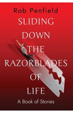 Coperta cărții 'Sliding Down The Razor Blades of Life - Rob Penfield'