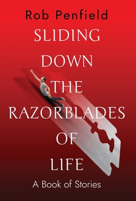 Coperta cărții 'Sliding Down The Razor Blades of Life - Rob Penfield'