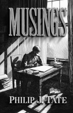 Musings - Philip J. Tate