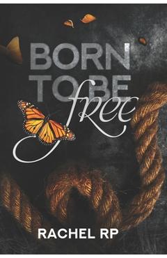 Coperta cărții 'Born to be free: Un trato. Un mafioso irlandés. Un destino inesperado. - Rachel Rp'