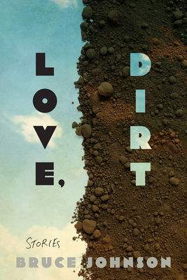 Coperta cărții 'Love, Dirt - Bruce Johnson'