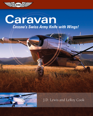 Caravan: Cessna's Swiss Army Knife with Wings! - Leroy Cook
