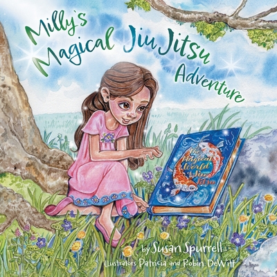 Milly's Magical Jiu Jitsu Adventure - Susan Spurrell