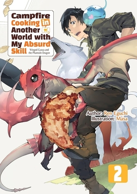 Campfire Cooking in Another World with My Absurd Skill: Omnibus 2 (Light Novel) - Ren Eguchi