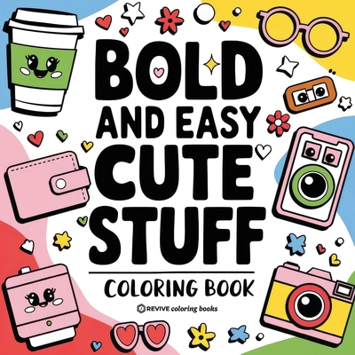 Bold & Easy Cute Stuff Coloring Book: Fun Designs for Stress Relief Coloring for Adults and Teens - 