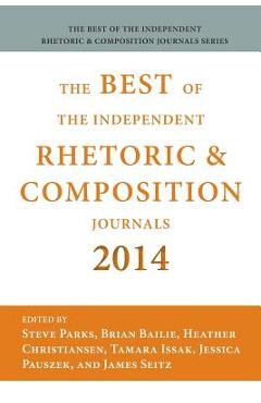 Coperta cărții 'Best of the Independent Journals in Rhetoric and Composition 2014 - Steve Parks'