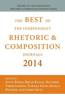 Coperta cărții 'Best of the Independent Journals in Rhetoric and Composition 2014 - Steve Parks'