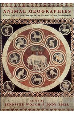 Coperta cărții 'Animal Geographies: Place, Politics and Identity in the Nature-Culture Borderlands - Jody Emel'