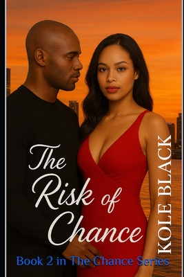 The Risk of Chance: Some Chances Are Worth The Risk - Charae Lewis