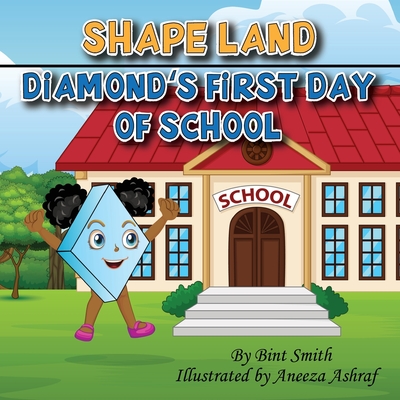 Shape Land (Diamond's First Day of School): Diamond's First Day of School - B. Smith