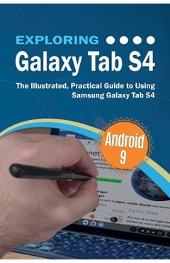 Poza produsului Exploring Galaxy Tab S4: The Illustrated, Practical Guide to using Samsung Galaxy Tab s4 - Kevin Wilson