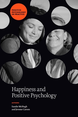 Happiness and Positive Psychology - Sandie Mchugh