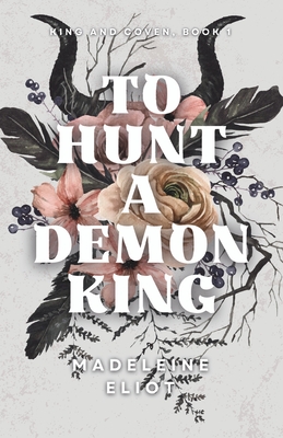 To Hunt a Demon King - Madeleine Eliot