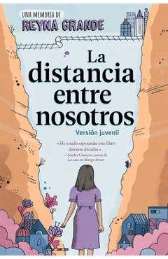 Poza produsului La Distancia Entre Nosotros (the Distance Between Us): Version Juvenil (Young Readers Edition) - Reyna Grande