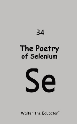 Coperta cărții 'The Poetry of Selenium -'