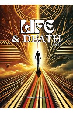 Coperta cărții 'Life & Death: Part 2 - Palmwine Sounds'