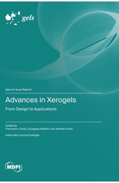 Coperta cărții 'Advances in Xerogels: From Design to Applications - Francesco Caridi'