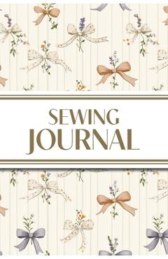 Sewing Journal (Orange and Purple Bows with Wildflowers on Cream Background): 6x9 Sewing Lover's Diary; Keep Your Pattern Logs, Favorite Fabric Libr -