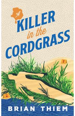 Coperta cărții 'A Killer in the Cordgrass - Brian Thiem'