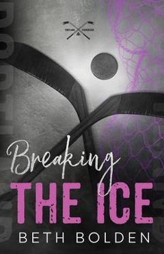 Coperta cărții 'Breaking the Ice (Discreet Edition) - Beth Bolden'