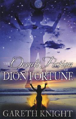 Coperta cărții 'The Occult Fiction of Dion Fortune - Gareth Knight'