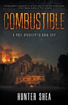Coperta cărții 'Combustible: A Post-Apocalyptic Road Trip - Hunter Shea'
