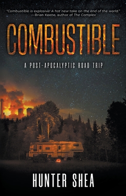 Coperta cărții 'Combustible: A Post-Apocalyptic Road Trip - Hunter Shea'