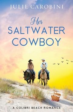 Coperta cărții 'Her Saltwater Cowboy - Julie Carobini'