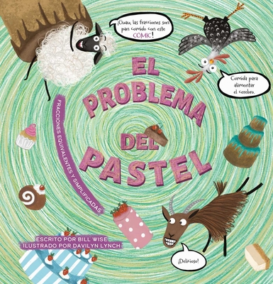 Coperta cărții 'El Problema del Pastel. Fracciones Equivalentes Y Simplificadas - Bill Wise'