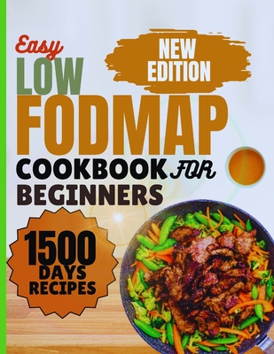 Low-FODMAP Cookbook for Beginners: Easy Delicious IBS Recipes for Healthy living, Including Full Color Images, 18-Days Basic Meal Plan, Health Benefit - Mccaffrey K. Jeremy