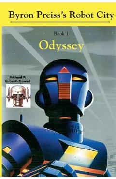 Coperta cărții 'Robot City, Odyssey: A Byron Preiss Robot Mystery - Michael P. Kube-mcdowell'