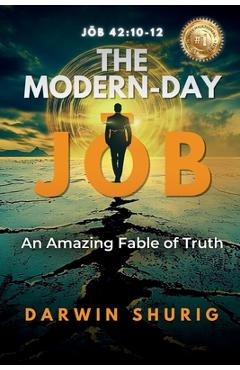 Coperta cărții 'The Modern-Day Jōb: An Amazing Fable of Truth - Darwin Shurig'
