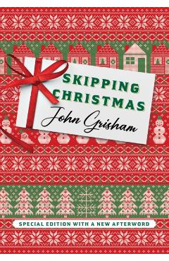 Skipping Christmas (Special Edition): With a New Afterword - John Grisham