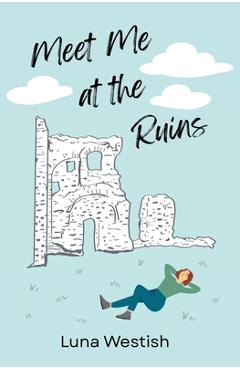 Coperta cărții 'Meet Me at the Ruins - Luna Westish'
