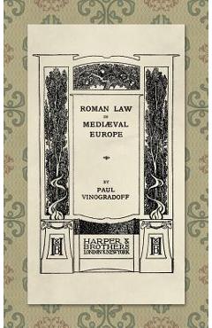 Coperta cărții 'Roman Law in Medieval Europe (1909) - Paul Vinogradoff'