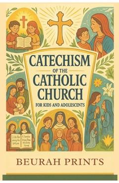Poza produsului Catechism of the Catholic Church for Kids and Adolescents: A Journey into Catholic Beliefs and Traditions with a Guide to Strengthen Faith and Deepen - Beurah Prints