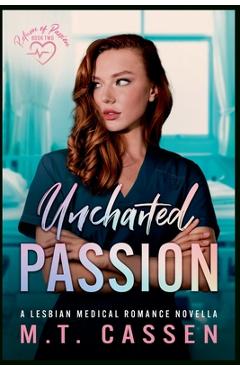 Coperta cărții 'Uncharted Passion: Return of Passion: a Lesbian Medical Romance Novella - M. T. Cassen'