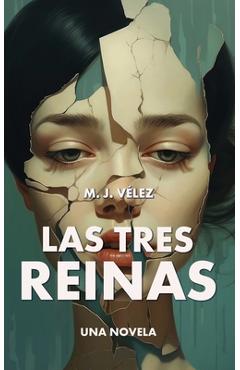 Poza produsului Las Tres Reinas: Un adictivo thriller tropical - M. J. Vélez