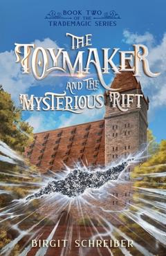 Coperta cărții 'The Toymaker and the Mysterious Rift - Birgit Schreiber'